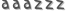 aaazzz (ꤤ)